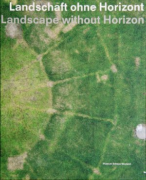 ISBN 9783935166492: Landschaft ohne Horizont - Nah und Fern in der zeitgenössischen Fotografie