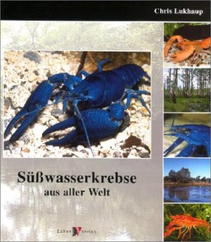 gebrauchtes Buch – Chris Lukhaup – Süßwasserkrebse aus aller Welt.