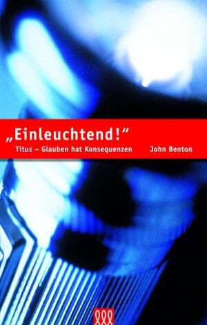 ISBN 9783935188142: Einleuchtend - Titus - Glauben hat Konsequenzen