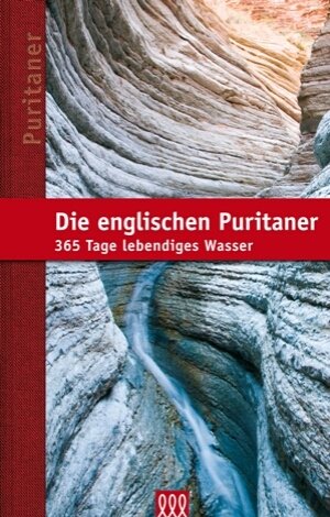 ISBN 9783935188890: Die englischen Puritaner – 365 Tage lebendiges Wasser