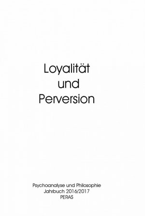 ISBN 9783935193337: Loyalität und Perversion - Psychoanalyse und Philosophie. Jahrbuch 2016/2017