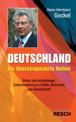 ISBN 9783935197502: Deutschland - die überstrapazierte Nation - Bilanz jahrzentelanger Fehlentwicklung in Politik, Wirtschaft und Gesellschaft