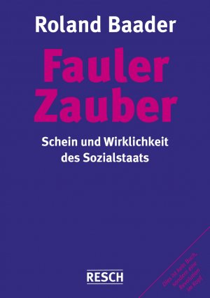 ISBN 9783935197670: Fauler Zauber - Schein und Wirklichkeit des Sozialstaats