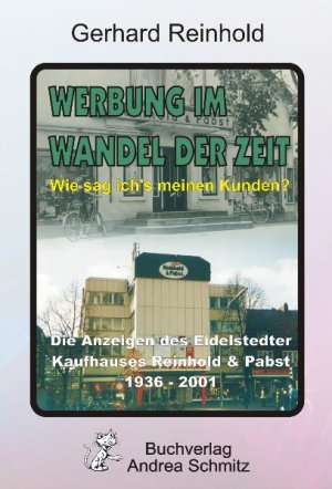 ISBN 9783935202848: Werbung im Wandel der Zeit - Wie sag ichs meinen Kunden? — Die Anzeigen des Eidelstedter Kaufhauses Reinhold & Pabst 1936-2001