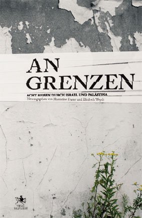 ISBN 9783935221962: An Grenzen – Acht Reisen durch Israel und Palästina