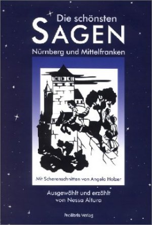 neues Buch – Nessa Altura – Die schönsten Sagen aus Nürnberg und Mittelfranken / Nessa Altura / Buch / 155 S. / Deutsch / 2002 / Prolibris Verlag / EAN 9783935263139