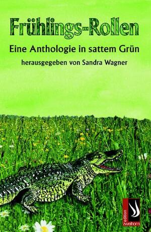 ISBN 9783935265454: Frühlings-Rollen : Eine Anthologie in sattem Grün