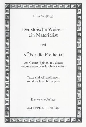 ISBN 9783935288316: Der stoische Weise - ein Materialist< und >Über die Freiheit< - Texte und Abhandlungen zur stoischen Philosophie