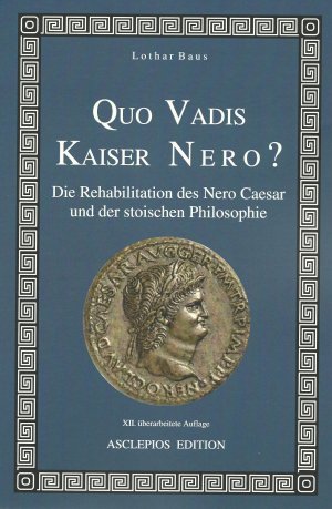 ISBN 9783935288415: Quo vadis Kaiser Nero? – Die Rehabilitation des Nero Caesar und der stoischen Philosophie