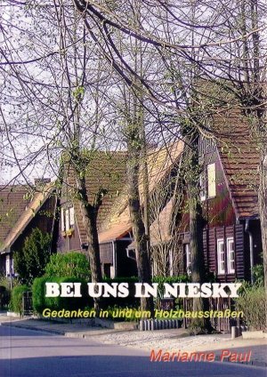 ISBN 9783935330060: Bei uns in Niesky. Gedanken in und um Holzhausstraßen.