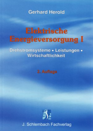 ISBN 9783935340465: Elektrische Energieversorgung I - Drehstromsysteme - Leistungen - Wirtschaftlichkeit