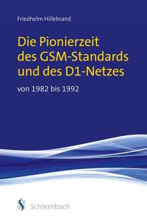 ISBN 9783935340755: Die Pionierzeit des GSM-Standards und des D1-Netzes von 1982 bis 1992 (noch original eingeschweißt)