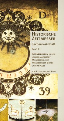 ISBN 9783935358385: Historische Zeitmesser - Sonnenuhren der Landeshauptstadt Magdeburg, in der Börde und im Harz