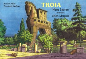 ISBN 9783935383332: Troja - Neue Spuren zwischen alten Mauern