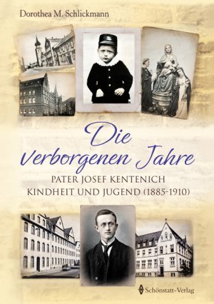 ISBN 9783935396110: Die verborgenen Jahre - Pater Josef Kentenich - Kindheit und Jugend (1885-1910)