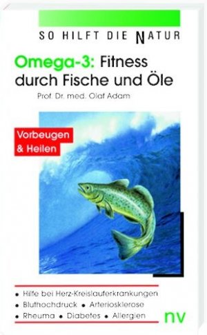 ISBN 9783935407274: Omega 3: Fitness durch Fische und Öle - Hilfe bei Herz-Kreislauferkrankungen, Bluthochdruck, Arteriosklerose, Rheuma, Diabetes und Allergien