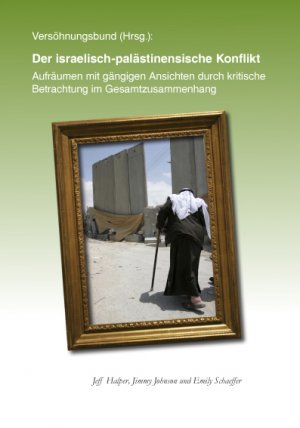 ISBN 9783935431163: Der israelisch-palästinensische Konflikt - Aufräumen mit gängigen Ansichten durch kritische Betrachtung im Gesamtzusammenhang