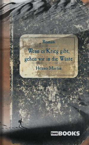 gebrauchtes Buch – Henno Martin – WENN ES KRIEG GIBT, GEHEN WIR IN DIE WÜSTE.