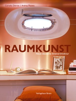 ISBN 9783935455343: Raumkunst. Neue Innenarchitektur in Deutschland 20002005 /New German Interior Design Dörries Cornelia und Andrea Platena