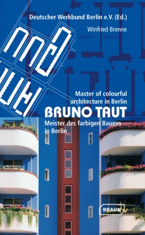 ISBN 9783935455824: Bruno Taut - Meister des farbigen Bauens in Berlin. Deutsch/Englisch