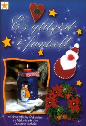 ISBN 9783935467025: Es glitzert & funkelt: Weihnachtliche Dekoideen im Materialmix Scholz, Susanne