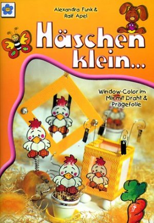 ISBN 9783935467155: Häschen klein ... Window-Color im Mix mit Draht & Prägefolie.