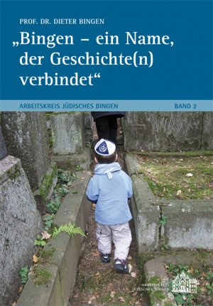 ISBN 9783935516938: Bingen – ein Name, der Geschichte(n) verbindet – Arbeitskreis Jüdisches Bingen, Band 2