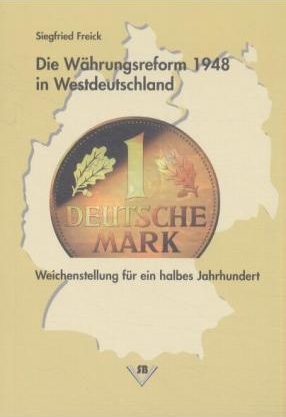 ISBN 9783935530132: Die Währungsreform 1948 in Westdeutschland - Weichenstellung für ein halbes Jahrhundert