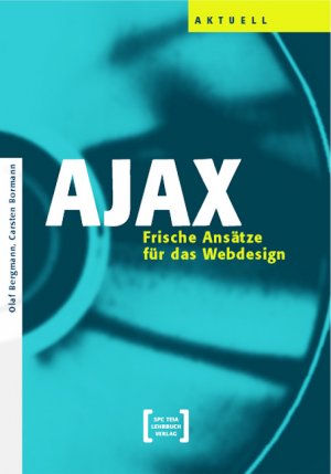 gebrauchtes Buch – Olaf Bergmann – AJAX - Frische Ansätze für das Web-Design