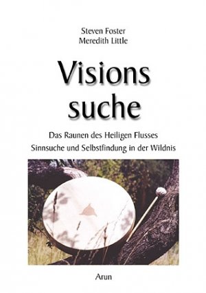 gebrauchtes Buch – Foster, Steven; Little – Visionssuche - Das Raunen des heiligen Flusses. Sinnsuche und Selbstheilung in der Wildnis