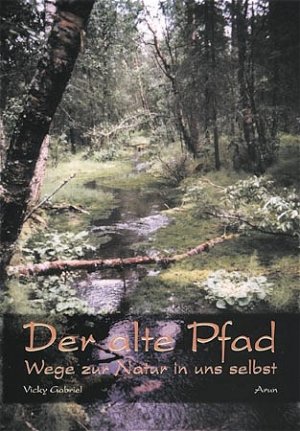 ISBN 9783935581424: Der alte Pfad - Wege zur Natur in uns selbst