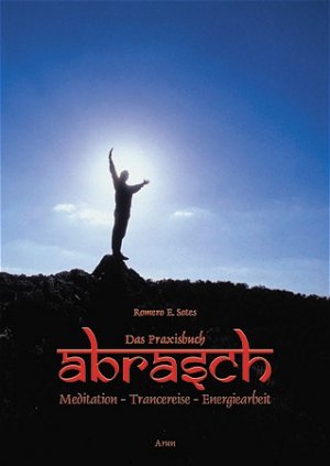 ISBN 9783935581578: Das Praxisbuch Abrasch - Meditation - Trancereise - Energiearbeit