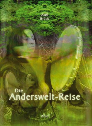 gebrauchtes Buch – Axel Brück – Die Anderswelt-Reise