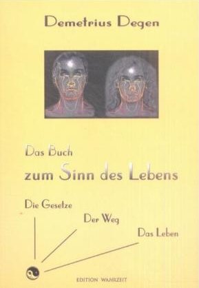 ISBN 9783935587228: Das Buch zum Sinn des Lebens - Die Gesetze, der Weg, das Leben