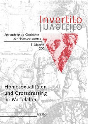 ISBN 9783935596015: Invertito. Jahrbuch für die Geschichte der Homosexualitäten – 3. Jahrgang 2001: Homosexualitäten und Crossdressing im Mittelalter