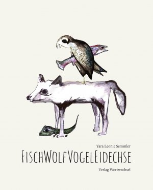 ISBN 9783935663298: Fisch Wolf Vogel Eidechse / Fischwolfvogeleidechse