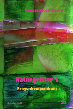 ISBN 9783935679183: Naturgeister 4: Fragenkompendium (Flensburger Hefte) Weirauch, Wolfgang; Stael von Holstein, Verena and EmendÃ¶rfer, Veronika