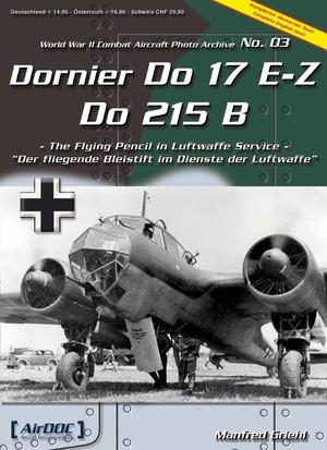 ISBN 9783935687423: Dornier Do 17E-Z/Do 217B - Der fliegende Bleistift im Dienste der Luftwaffe