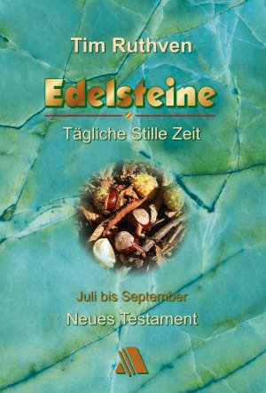 ISBN 9783935703918: Neues Testament - Quartalshefte / Edelsteine - Tägliche Stille Zeit - Einzelheft Juli bis September