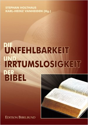 ISBN 9783935707077: Die Unfehlbarkeit und Irrtumslosigkeit der Bibel