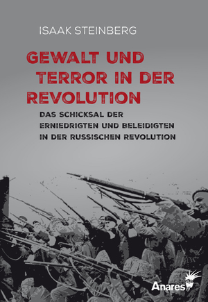 ISBN 9783935716833: Gewalt und Terror in der Revolution - Das Schicksal der Erniedrigten und Beleidigten in der russischen Revolution