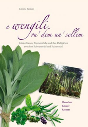 ISBN 9783935737050: e wengili vu' dem un' sellem : Kräuterfrauen, Blumenköche und ihre Duftgärten zwischen Schwarzwald und Kaiserstuhl