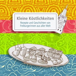 ISBN 9783935737227: Kleine Köstlichkeiten - Rezepte und Geschichten von Freiburgerinnen aus aller Welt