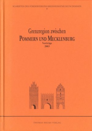 ISBN 9783935749534: 1.) Grenzregion zwischen Pommern und Mecklenburg - Vorträge 2003 - komplett vergriffen und 2.) Vorträge 1997-1999 als Beigabe