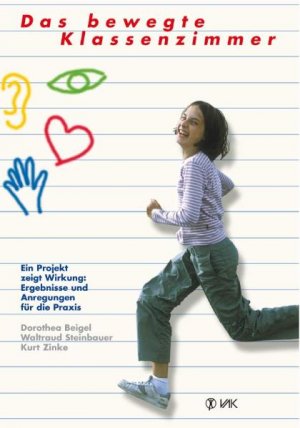 gebrauchtes Buch – Dorothea Beigel – Das bewegte Klassenzimmer: Ein Projekt zeigt Wirkung: Ergebnisse und Anregungen für die Praxis