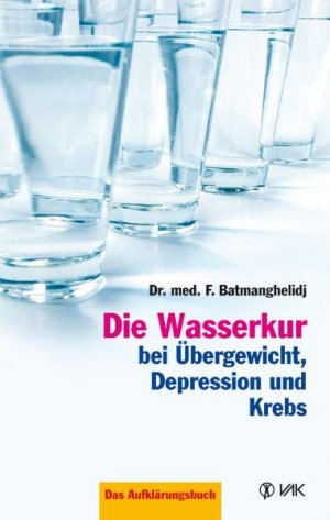 ISBN 9783935767590: Die Wasserkur bei Übergewicht, Depression und Krebs