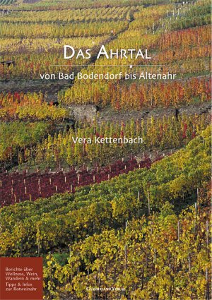 gebrauchtes Buch – Vera Kettenbach – Das Ahrtal - Von Bad Bodendorf bis Altenahr -- mit Rotweinwanderweg