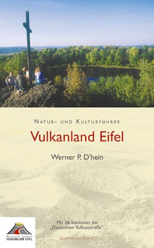 ISBN 9783935873154: Natur- und Kulturführer Vulkanland Eifel: Mit 26 Stationen der Deutschen Vulkanstraße