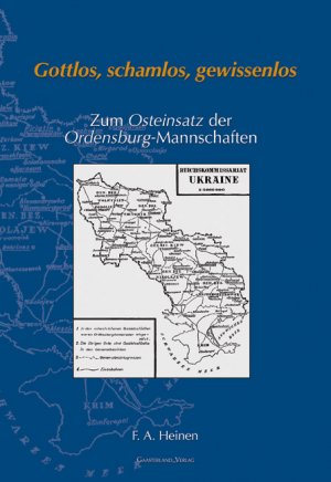 gebrauchtes Buch – Heinen, F A – Gottlos, schamlos, gewissenlos - Zum Osteinsatz der Ordensburg-Mannschaften