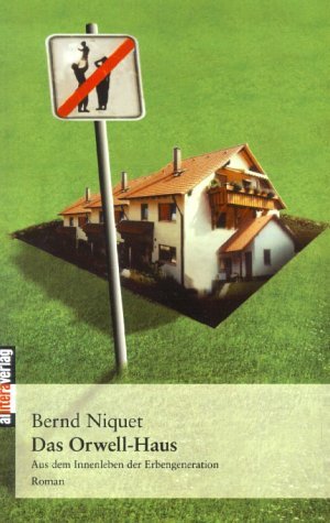 ISBN 9783935877671: Das Orwell Haus – Aus dem Innenleben der Erbengeneration